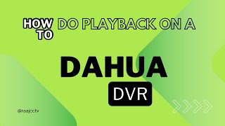 How to do playback on your Dahua DVR [upl. by Erasmo]