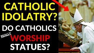 Catholic Idols and Idolatry Do Catholics REALLY Worship Statues [upl. by Elleon]