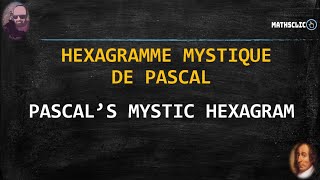 MATHCLIC  HEXAGRAMME MYSTIQUE DE PASCAL  1648 [upl. by Ramsey]