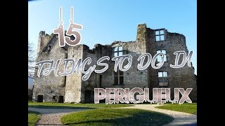 Top 15 Things To Do In Perigueux France [upl. by Bertrand]