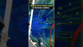 Nuclear Reactor Startup Sound amp Cherenkov Radiation Revealed 🔊🔬 space science nuclear [upl. by Eenrahc795]