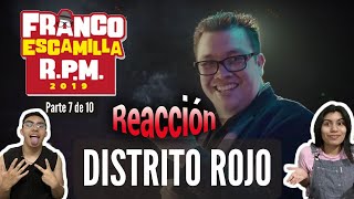 REACCIÓN 🇲🇽II Franco Escamilla RPM parte 7  quotDistrito rojoquot [upl. by Reagan]