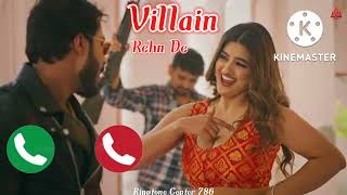 mohe hero na banna villain rehn de ringtone  villain rehn de ringtone  new ringtone  ringtone [upl. by Mizuki941]