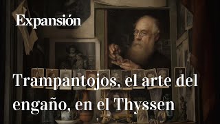 El Thyssen de Madrid rastrea siete siglos de trampantojos el arte del engaño [upl. by Onia]