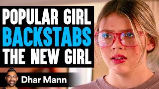 POPULAR GIRL Backstabs The NEW GIRL What Happens Next Is Shocking  Dhar Mann Studios [upl. by Ezmeralda]