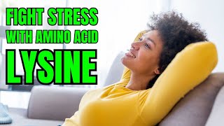 Fight stress with Amino Acid Lysine [upl. by Ziana]