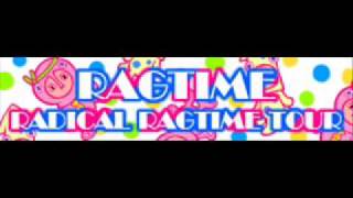 RAGTIME 「RADICAL RAGTIME TOUR」 [upl. by Yendys588]