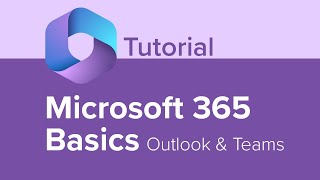 Microsoft 365 Basics Outlook and Teams Tutorial [upl. by Silra]