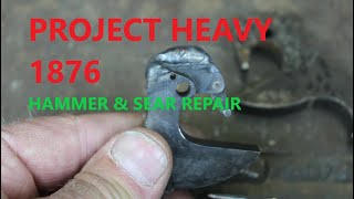 Project Heavy 1876  Repairing the Hammer amp Sear [upl. by Alaehs]