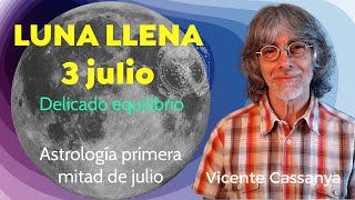 Un equilibrio necesario Luna Llena Capricornio 3 julio Astrología primera mitad de julio [upl. by Macguiness]