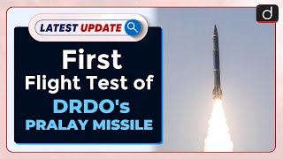 First Flight Test Of DRDOs Pralay Missile  Latest update  Drishti IAS English [upl. by Sutit]