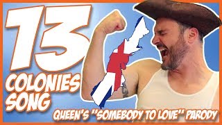 13 Colonies Song Queens quotSomebody to Lovequot Parody [upl. by Flight]