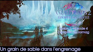 Guild Wars 2  Monde vivant s5 ép 4  Lemprise de Jormag 2 un grain de sable dans lengrenage [upl. by Ambie]