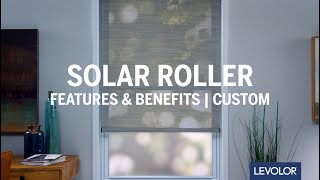 LEVOLOR Custom Solar Roller Shades  Features amp Benefits [upl. by Killen]