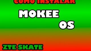 INSTALACIÓN MOKEE OS EN ZTE SKATE ESPAÑOL HD [upl. by Adamek]