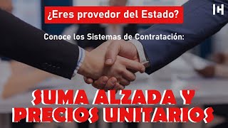 ¿Eres proveedor del Estado Conoce los sistemas suma alzada y precios unitarios [upl. by Jessy]