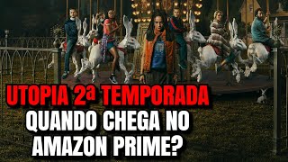 UTOPIA  QUANDO A 2ª TEMPORADA CHEGA NO AMAZON PRIME VIDEO [upl. by Tertia]