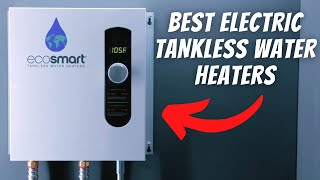 BEST Electric Tankless Water Heater Review ♨️ Ultimate 2023 Guide [upl. by Drucill]