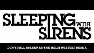 Sleeping With Sirens  Dont Fall Asleep at The Helm Dubstep Remix by Kevin Blazie [upl. by Aicnelev466]