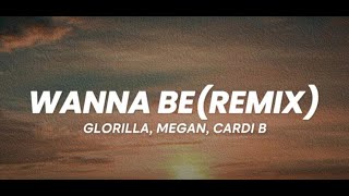 GloRilla Megan Thee Stallion amp Cardi B  Wanna Be Remix lyrics [upl. by Hannaoj248]