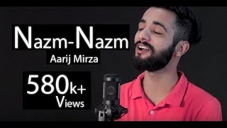 Nazm Nazm  Cover  Aarij Mirza  Ayushmann Khurrana  Bareilly Ki Barfi  Arko [upl. by Anwahsit]