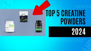 Top 5 Best Creatine Powders of 2024 Ultimate Guide for Muscle Growth and Performance [upl. by Ocnarfnaig652]