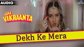 Jai Vikraanta  Dekh Ke Mera Full Audio Song With Lyrics  Sanjay Dutt amp Zeba Bakhtiar [upl. by Wyon]