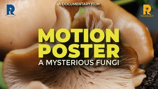 MUSHROOM  A MYSTERIOUS FUNGI  Motion Poster  Documentary Film  Coming Soon [upl. by Aniryt]