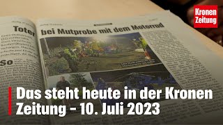 Das steht heute in der Kronen Zeitung – 10 Juli 2023  kronetv Blattbesprechung [upl. by Kurtz]