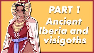 History Of Spain and Portugal PART 1 Ancient Iberia and the Visigoths [upl. by Enohpesrep]