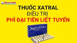 Thuốc Xatral  Alfuzosine Điều trị phì đại U xơ tiền liệt tuyến Xatral xl 10mg [upl. by Ezekiel]