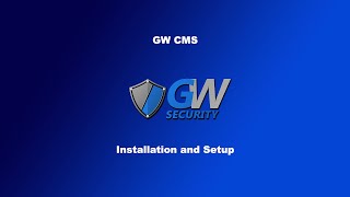 GW Security GW CMS  Installation and Setup [upl. by Placeeda424]