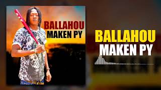 MAKEN PY  BALLAHOU Son Officiel [upl. by Drol466]