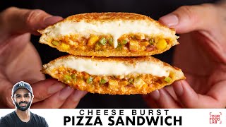 Cheese Burst Pizza Sandwich  चीज़ बर्स्ट पिज़्ज़ा का मज़ा सैंडविच में  Chef Sanjyot Keer [upl. by Esaertal]