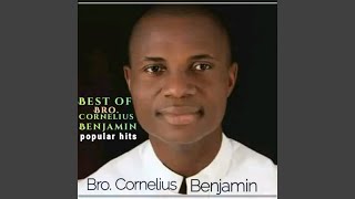 Best Of Bro Cornelius Benjamin Popular Hits [upl. by Helen]