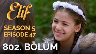 Elif 802 Bölüm  Season 5 Episode 47 [upl. by Norby]