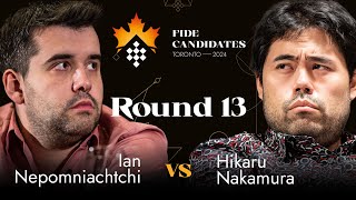 Round 13  Ian Nepomniachtchi vs Hikaru Nakamura  FIDE Candidates 2024 [upl. by Adina]