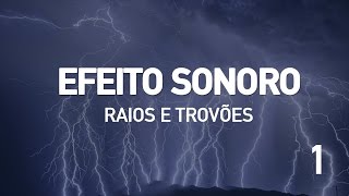 Efeito Sonoro  Raios e Trovoes 1 [upl. by Idid]