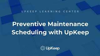 Mastering Preventive Maintenance Scheduling An Expert Guide by UpKeep [upl. by Deeas]