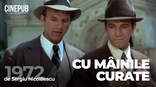 CU MÂINILE CURATE 1972  de Sergiu Nicolăescu  film online pe CINEPUB [upl. by Enelrats68]