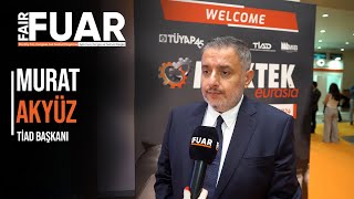 TİAD Başkanı Murat Akyüz quotMaktek Eurasia ile iş hacmi hedefimiz 1 milyar dolar” tiad maktek [upl. by Bill]