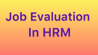 Job Evaluation in HRM Meaning Objectives amp Process of Job Evaluation [upl. by Aieka]