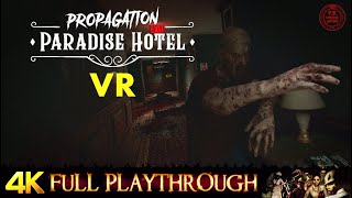 Propagation Paradise Hotel  Full Gameplay Walkthrough No Commentary VR 4K 60FPS [upl. by Glennon]