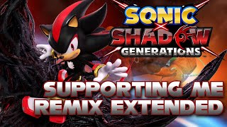 Sonic X Shadow Generations  Supporting Me Remix Extended [upl. by Arabel]