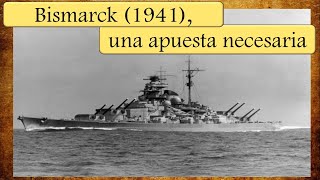 Acorazado Bismarck 1941 una apuesta necesaria [upl. by Airahs]