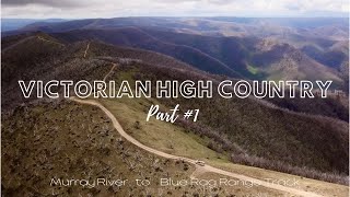 Victorian High Country  Part 1 Murray River to Blue Rag Range [upl. by Adamo]