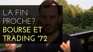 La FIN est proche  Analyse BOURSE et TRADING 72 [upl. by Humble]