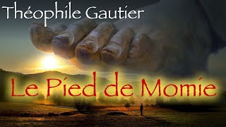 Livre audio  Le Pied de Momie Théophile Gautier [upl. by Anniram]