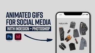 Use Adobe InDesign and Photoshop to create animated GIFs for social media posts [upl. by Ioj768]