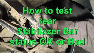 How to Test rear stabilizer bar Status OK or Bad [upl. by Steffy]